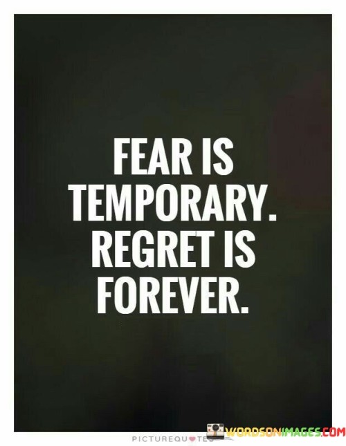 Fear-Is-Temporary-Regret-Is-Forever-Quotes.jpeg