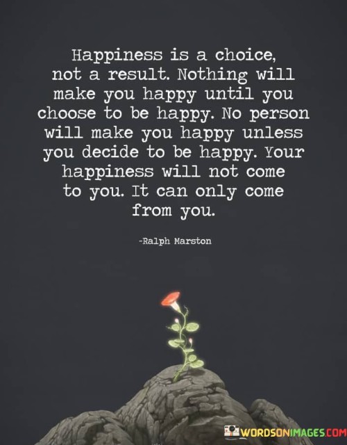 Happiness-Is-A-Choice-Not-A-Result-Nothing-Quotes.jpeg