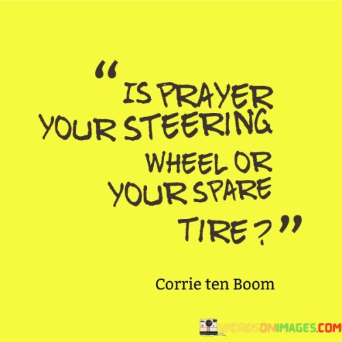 Is-Prayer-Your-Steering-Wheel-Or-Quotes.jpeg