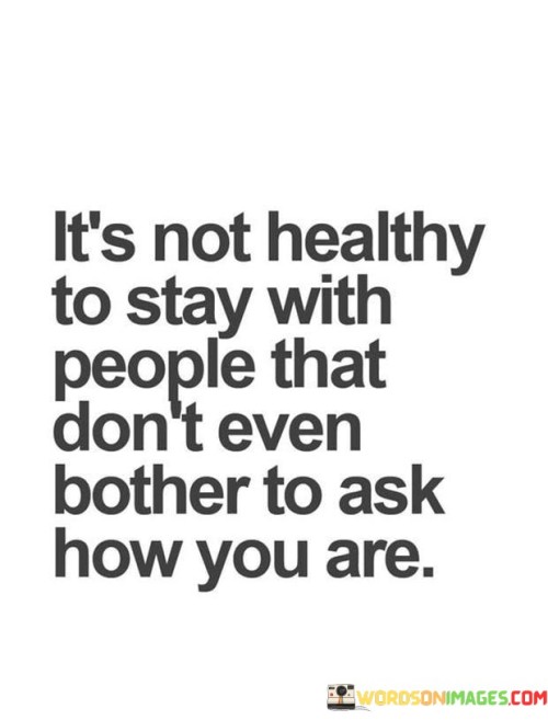 Its-Not-Healthy-To-Stay-With-People-That-Quotes.jpeg