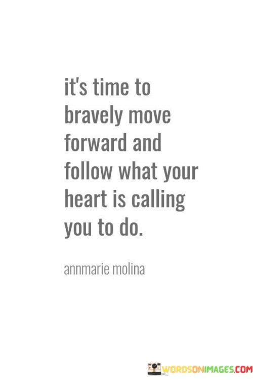 Its-Time-To-Bravely-Move-Forward-And-Follow-Quotes.jpeg