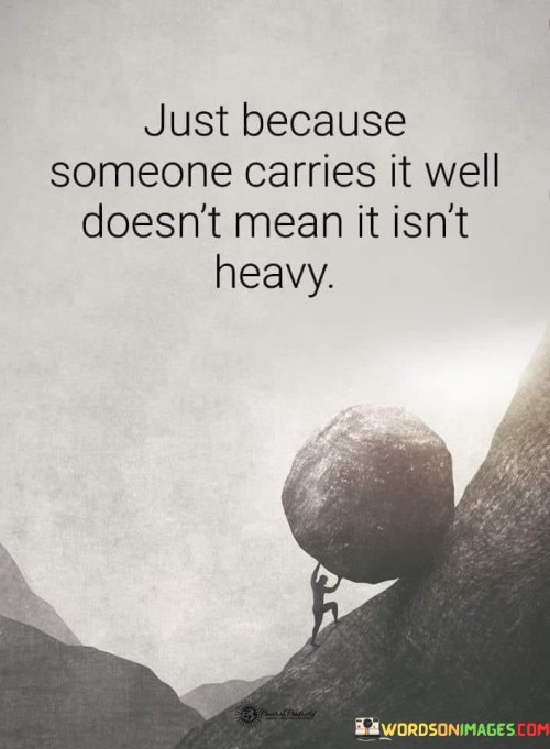 Just-Because-Someone-Carries-It-Well-Doesnt-Quotes.jpeg