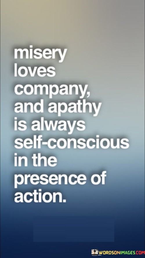 Misery-Loves-Company-And-Apathy-Is-Always-Quotes.jpeg