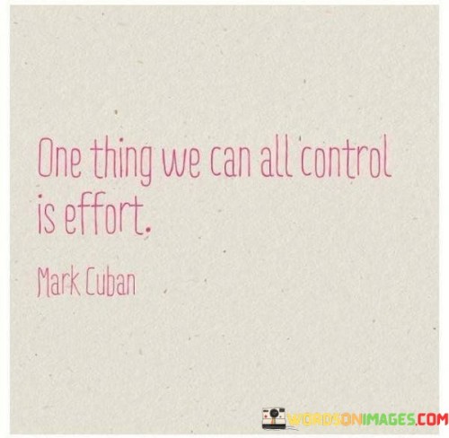 One-Thing-We-Can-All-Control-Is-Effort-Quotes.jpeg