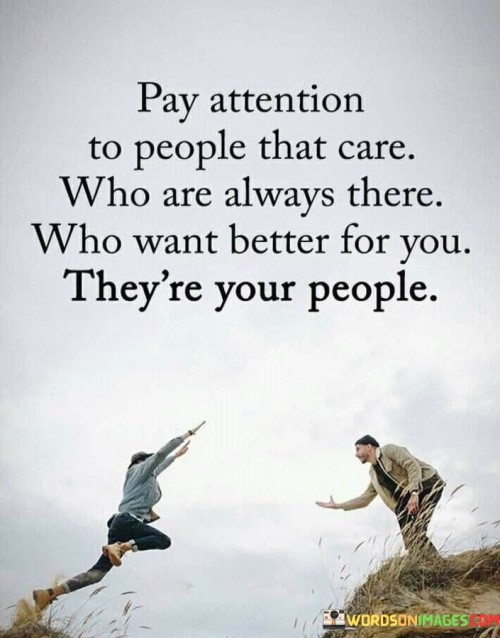 Pay-Attention-To-People-That-Care-Who-Are-Quotes.jpeg