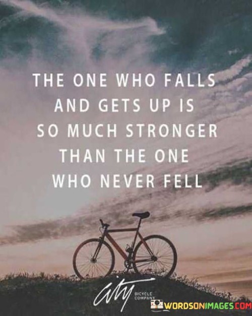 The-One-Who-Falls-And-Gets-Up-Is-So-Quotes.jpeg