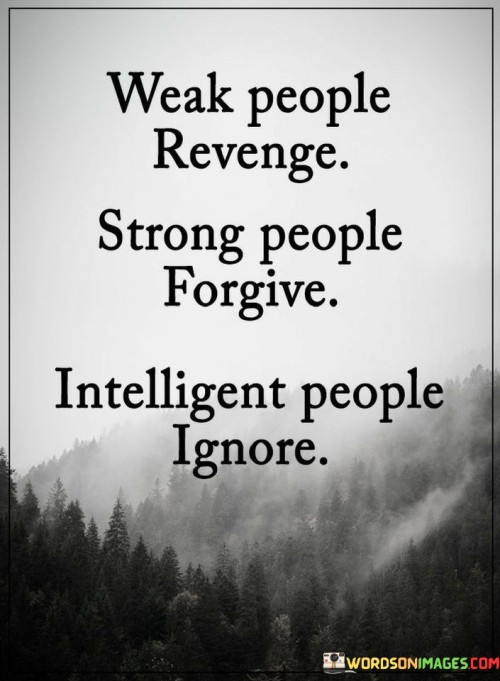 Weak-People-Revenge-Strong-People-Forgive-Quotes.jpeg