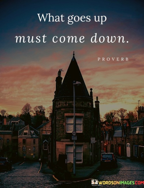 What-Goes-Up-Must-Come-Down-Quotes.jpeg