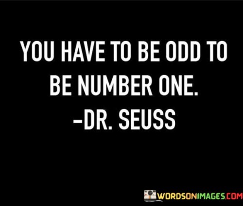 You-Have-To-Be-Odd-To-Be-Number-One-Quotes.jpeg