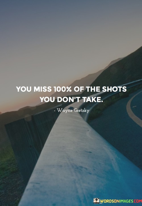 You-Miss-100-Of-The-Shots-You-Dont-Quotes.jpeg