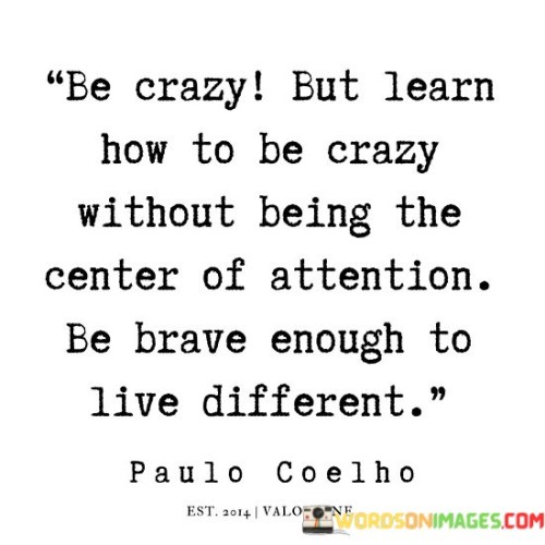Be-Crazy-But-Learn-How-To-Be-Crazy-Without-Quotes.jpeg