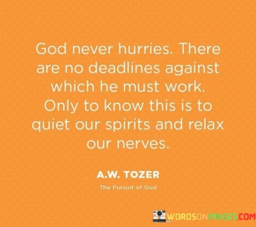 God-Never-Hurries-There-Are-No-Deadlines-Against-Quotes.jpeg