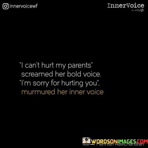 I-Cant-Hurt-My-Parents-Screamed-Her-Bold-Voice-Quotes.jpeg