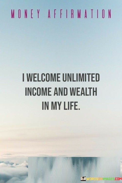 I-Welcome-Unlimited-Income-And-Wealth-In-My-Life-Quotes.jpeg