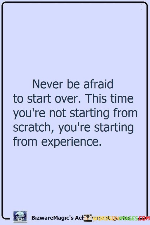 Never-Be-Afraid-To-Start-Over-This-Time-Quotes.jpeg