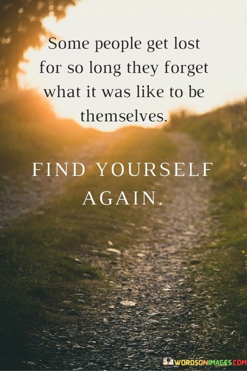 Some-People-Get-Lost-For-So-Long-They-Forget-What-It-Was-Like-Quotescb0694798fe95ac3.jpeg
