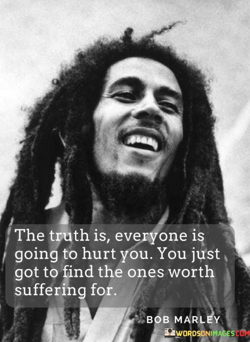 The-Truth-Is-Everyone-Is-Going-To-Hurt-You-Quotes.jpeg
