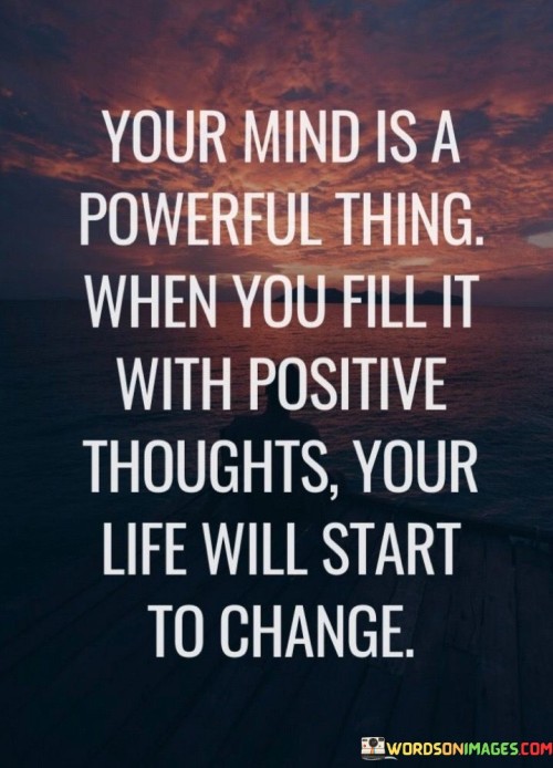 Your-Mind-Is-A-Powerful-Thing-When-Quotes.jpeg