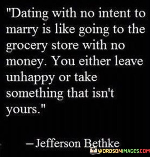 Dating-With-No-Intent-To-Marry-Is-Like-Going-To-The-Quotes.jpeg