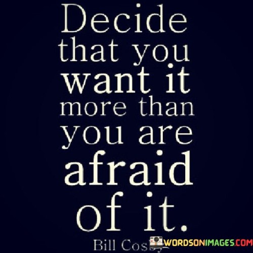 Decide-That-You-Want-It-More-Than-You-Are-Quotes.jpeg