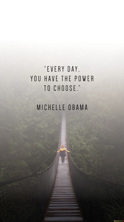 Every-Day-You-Have-The-Power-To-Choose-Quotes.jpeg