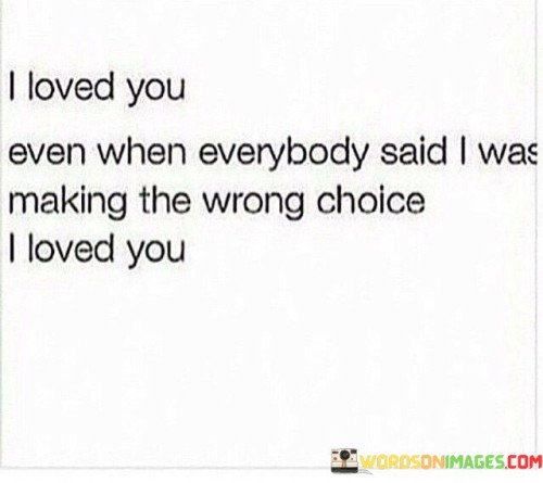 I-Loved-You-Even-When-Everybody-Said-I-Was-Making-Quotes.jpeg