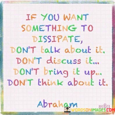 If-You-Want-Something-To-Dissipate-Dont-Quotes.jpeg