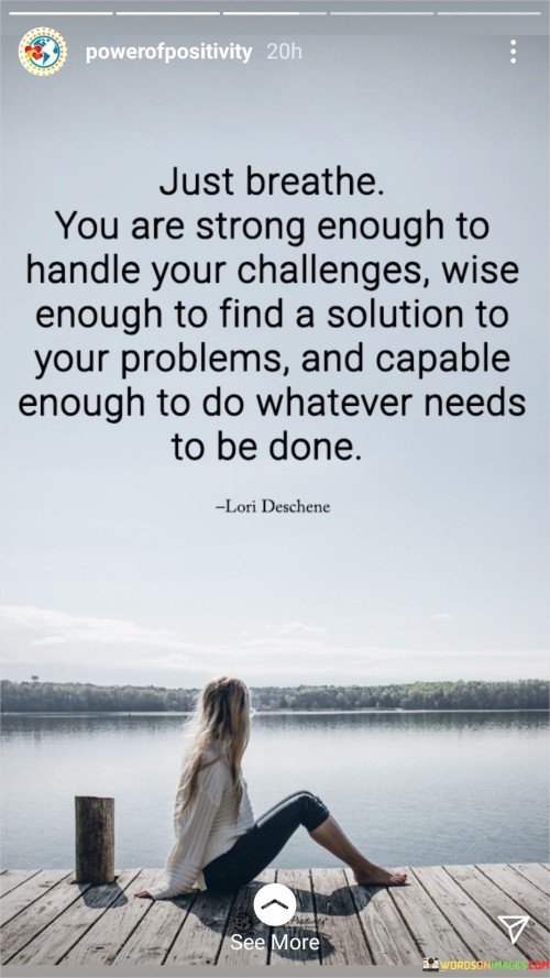 Just-Breathe-You-Are-Strong-Enough-To-Handle-Your-Challenges-Wise-Quotes.jpeg
