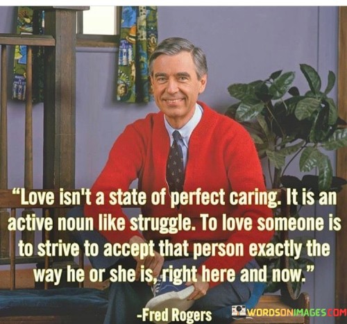 Love-Isnt-A-State-Of-Perfect-Caring-It-Is-An-Active-Noun-Like-Quotes.jpeg