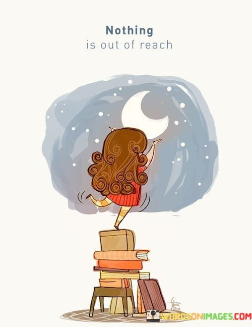 Nothing-Is-Out-Of-Reach-Quotes.jpeg
