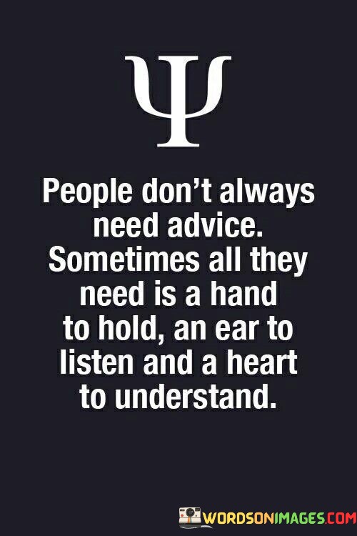 People-Dont-Always-Need-Advice-Sometimes-All-They-Quotes.jpeg