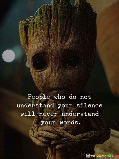 People-Who-Do-Not-Understand-Your-Silence-Will-Never-Understand-Quotes.jpeg