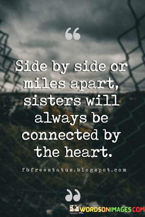 Side-By-Side-Or-Miles-Apart-Sisters-Will-Always-Be-Connected-By-The-Heart-Quotes.jpeg