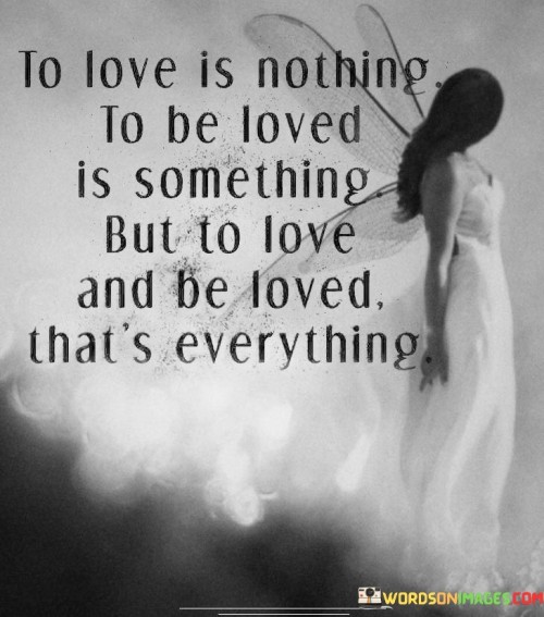 To-Love-Is-Nothing-To-Be-Loved-Is-Somthing-But-To-Quotes.jpeg