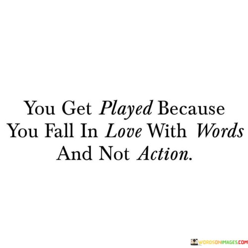 You-Get-Played-Because-You-Fall-In-Love-With-Words-Quotes.jpeg