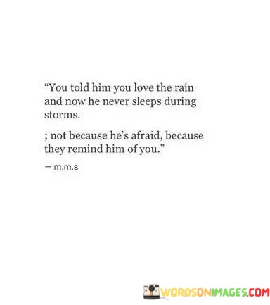 You-Told-Him-You-Love-The-Rain-And-Now-He-Never-Sleeps-Quotes.jpeg