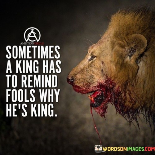 Ambitioncircle-Sometimes-A-King-Has-Quotes.jpeg