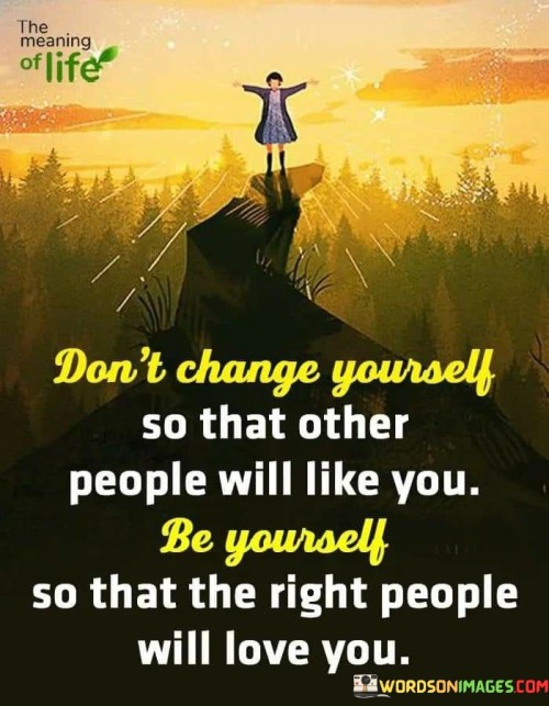 Dont-Change-Yourself-So-That-Other-Quotes.jpeg
