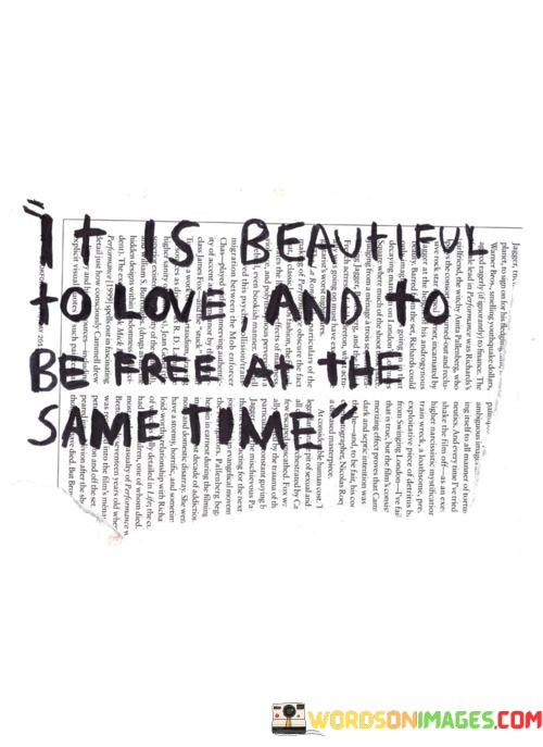 It-Is-Beautiful-To-Love-And-To-Be-Free-At-The-Same-Quotes.jpeg