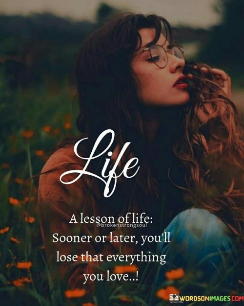 Life-A-Lesson-Of-Life-Sooner-Or-Later-Youll-Quotes.jpeg