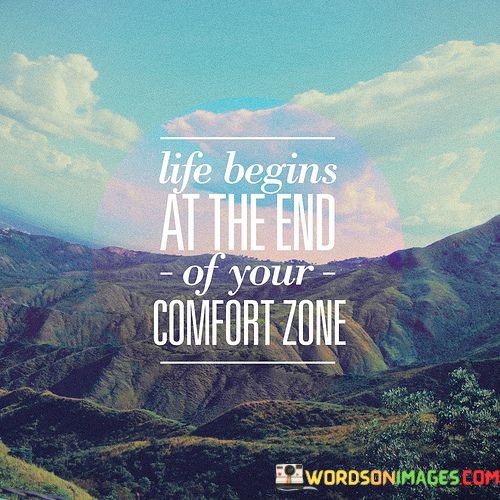 Life-Begins-At-The-End-Of-Your-Comfort-Zone-Quotes.jpeg