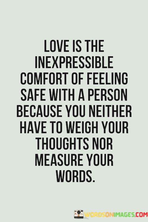 Love-Is-The-Inexpressible-Comfort-Of-Feeling-Safe-Quotes.jpeg