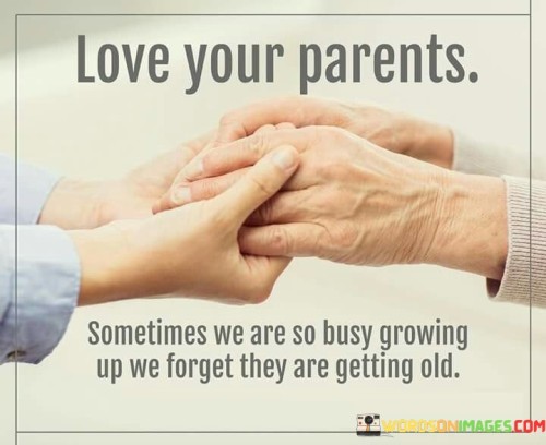 Love-Your-Parents-Sometimes-We-Are-Quotes.jpeg