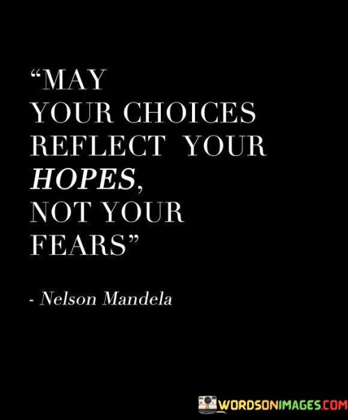 May-Your-Choices-Reflect-Your-Hopes-Not-Your-Quotes.jpeg