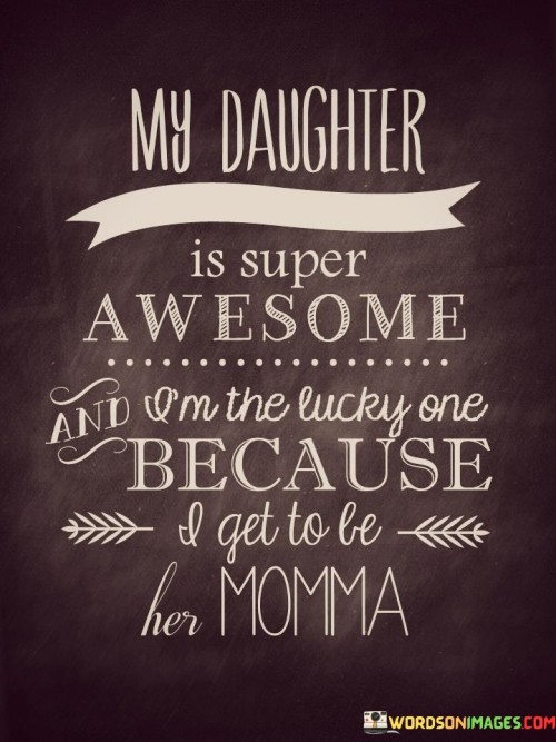 My-Daughter-Is-Super-Awesome-And-On-The-Lucky-One-Quotes.jpeg