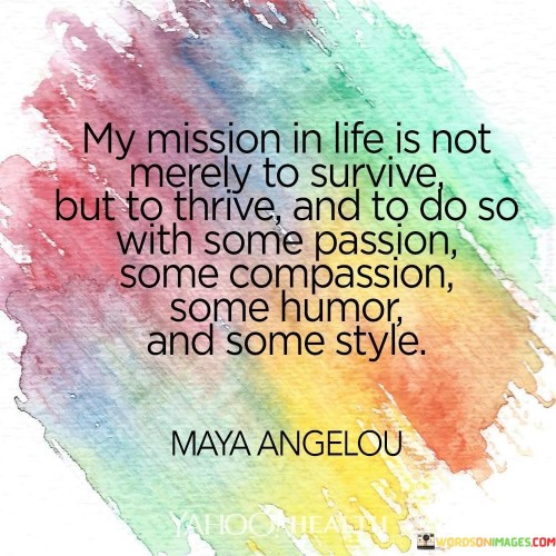 My-Mission-In-Life-Is-Not-Merely-To-Survive-But-To-Thrive-Quotes.jpeg