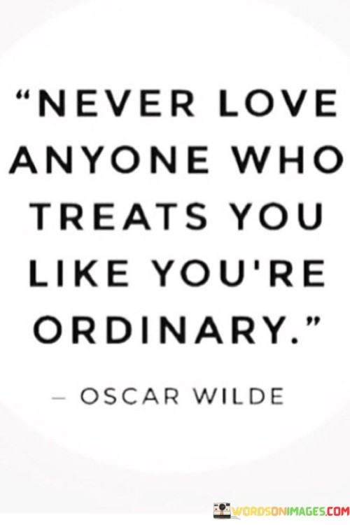 Never-Love-Anyone-Who-Treats-You-Like-Youre-Quotes.jpeg