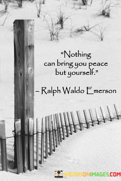 Nothing-Can-Bring-You-Peace-But-Yourself-Quotes.jpeg