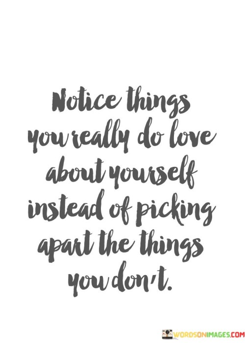 Notice-Things-You-Really-Do-Love-About-Yourself-Quotes.jpeg