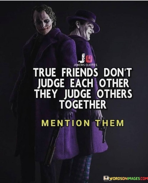 True-Friends-Dont-Judge-Each-Other-They-Quotes.jpeg